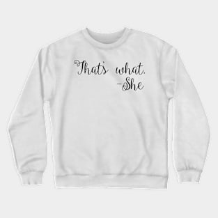 That's What She Said Quote Crewneck Sweatshirt